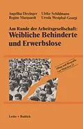 E-Book (pdf) Am Rande der Arbeitsgesellschaft: Weibliche Behinderte und Erwerbslose von Angelika Diezinger, Ulrike Schildmann, Regine Marquardt