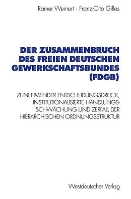 E-Book (pdf) Der Zusammenbruch des Freien Deutschen Gewerkschaftsbundes (FDGB) von Rainer Weinert, Franz-Otto Gilles