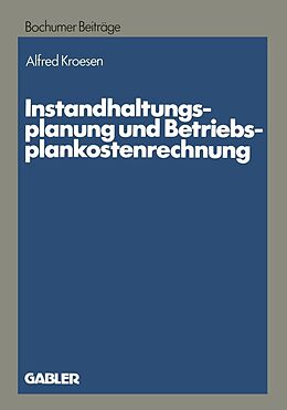 E-Book (pdf) Instandhaltungsplanung und Betriebsplankostenrechnung von Alfred Kroesen