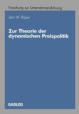 E-Book (pdf) Zur Theorie der dynamischen Preispolitik von Jörn W. Röper