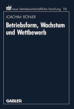 E-Book (pdf) Betriebsform, Wachstum und Wettbewerb von Joachim Böhler