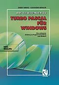E-Book (pdf) Das Vieweg Buch zu Turbo Pascal für Windows von Ekbert Hering