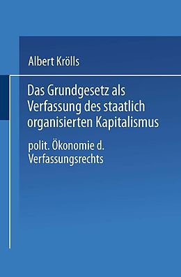 E-Book (pdf) Das Grundgesetz als Verfassung des staatlich organisierten Kapitalismus von Albert Krölls