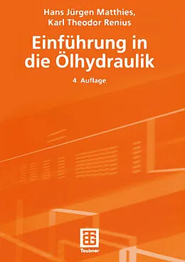E-Book (pdf) Einführung in die Ölhydraulik von Hans Jürgen Matthies, Karl Theodor Renius