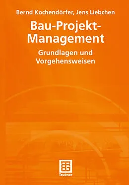 E-Book (pdf) Bau-Projekt-Management von Bernd Kochendörfer, Fritz Berner, Jens Liebchen