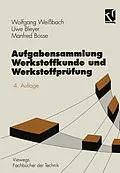 E-Book (pdf) Aufgabensammlung Werkstoffkunde und Werkstoffprüfung von Wolfgang Weißbach, Uwe Bleyer, Manfred Bosse