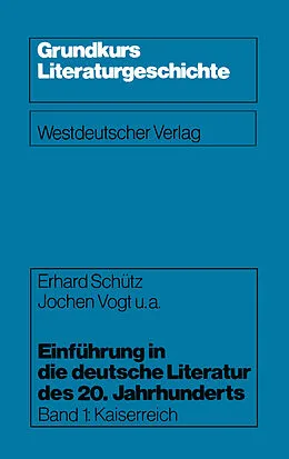 E-Book (pdf) Einführung in die deutsche Literatur des 20. Jahrhunderts von Erhard Schütz, Jochen u. a. Vogt