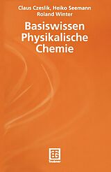 E-Book (pdf) Basiswissen Physikalische Chemie von Claus Czeslik, Heiko Seemann, Roland Winter