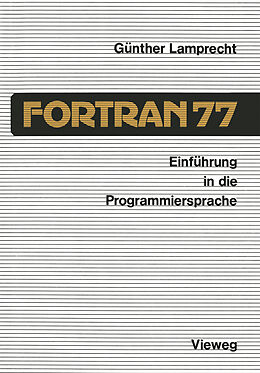 E-Book (pdf) Einführung in die Programmiersprache FORTRAN 77 von Günther Lamprecht