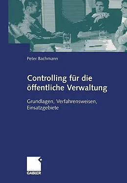 E-Book (pdf) Controlling für die öffentliche Verwaltung von Peter Bachmann