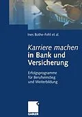 E-Book (pdf) Karriere machen in Bank und Versicherung von Ines Bothe-Fehl, Ursula Ernst-Auch