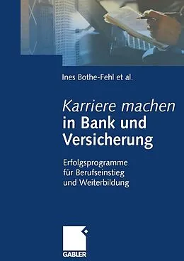 E-Book (pdf) Karriere machen in Bank und Versicherung von Ines Bothe-Fehl, Ursula Ernst-Auch