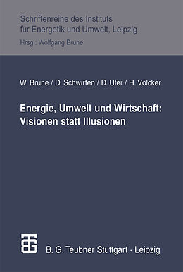 E-Book (pdf) Energie, Umwelt und Wirtschaft: Visionen statt Illusionen von 