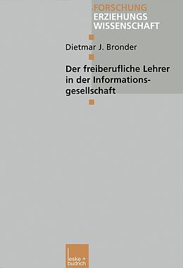 E-Book (pdf) Der freiberufliche Lehrer in der Informationsgesellschaft von Dietmar J. Bronder