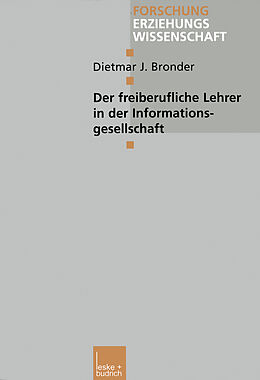Kartonierter Einband Der freiberufliche Lehrer in der Informationsgesellschaft von Dietmar J. Bronder