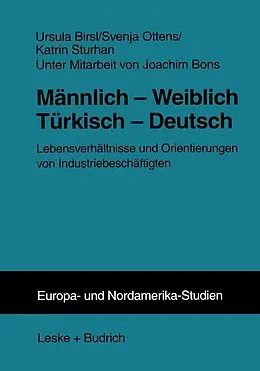 E-Book (pdf) Männlich  Weiblich Türkisch  Deutsch von Ursula Birsl, Svenja Ottens, Katrin Sturhan