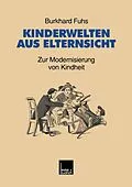E-Book (pdf) Kinderwelten aus Elternsicht von Burkhard Fuhs