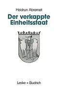E-Book (pdf) Der verkappte Einheitsstaat von Heidrun Abromeit