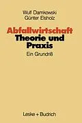 E-Book (pdf) Abfallwirtschaft Theorie und Praxis von Wulf Damkowski, Günter Elsholz