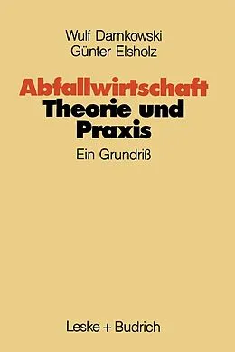 E-Book (pdf) Abfallwirtschaft Theorie und Praxis von Wulf Damkowski, Günter Elsholz