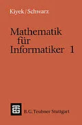 E-Book (pdf) Mathematik für Informatiker 1 von Karl-Heinz Kiyek, Friedrich Schwarz