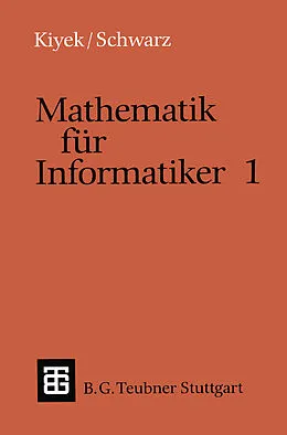 E-Book (pdf) Mathematik für Informatiker 1 von Karl-Heinz Kiyek, Friedrich Schwarz