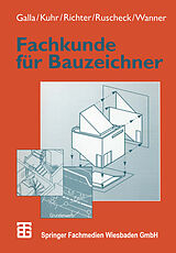 E-Book (pdf) Fachkunde für Bauzeichner von Renate Galla, Harald Kuhr, Dietrich Richter