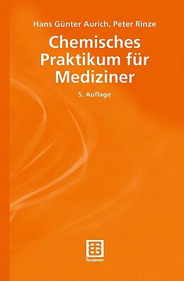 E-Book (pdf) Chemisches Praktikum für Mediziner von Hans Günter Aurich, Peter Rinze