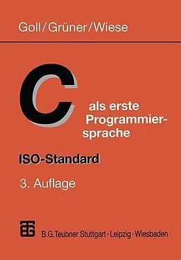 E-Book (pdf) C als erste Programmiersprache von Joachim Goll, Uwe Grüner, Herbert Wiese
