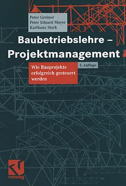 E-Book (pdf) Baubetriebslehre - Projektmanagement von Peter Greiner, Peter E. Mayer, Karlhans Stark