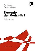 E-Book (pdf) Elemente der Mechanik I von Otto T. Bruhns, Theodor Lehmann