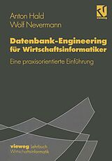 E-Book (pdf) Datenbank-Engineering für Wirtschaftsinformatiker von Anton Hald, Wolf Nevermann