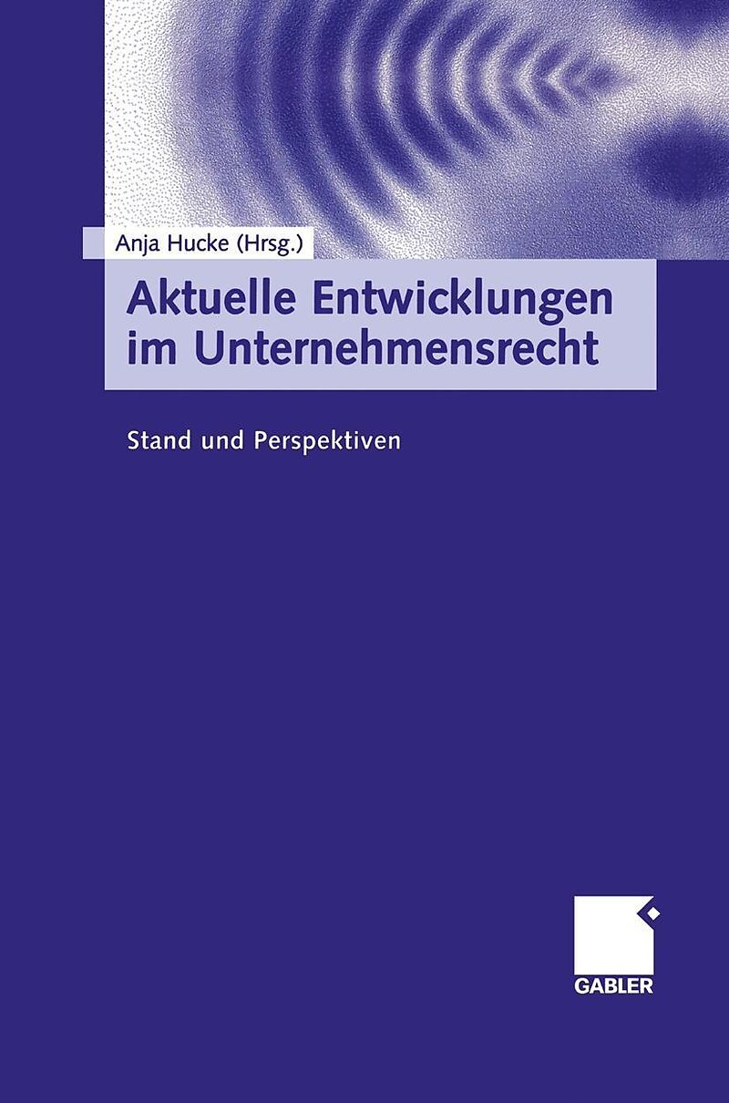 Aktuelle Entwicklungen im Unternehmensrecht