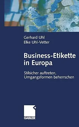 E-Book (pdf) Business-Etikette in Europa von Gerhard Uhl, Elke Uhl-Vetter