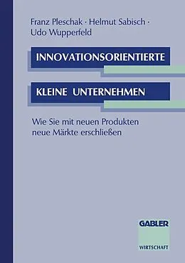 E-Book (pdf) Innovationsorientierte kleine Unternehmen von Franz Pleschak, Helmut Sabisch, Udo Wupperfeld