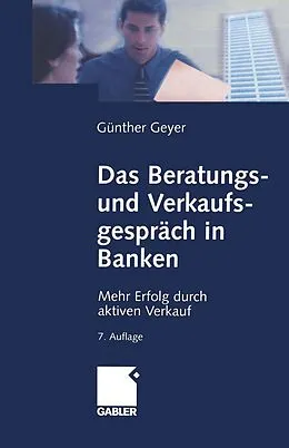 E-Book (pdf) Das Beratungs- und Verkaufsgespräch in Banken von Guenther Geyer