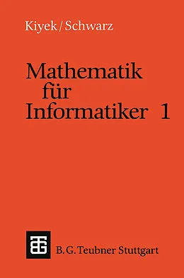 E-Book (pdf) Mathematik für Informatiker 1 von Karl-Heinz Kiyek, Friedrich Schwarz