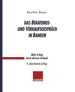 E-Book (pdf) Das Beratungs- und Verkaufsgespräch in Banken von Guenther Geyer