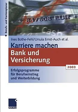 E-Book (pdf) Karriere machen Bank und Versicherung 2003 von Ines Bothe-Fehl, Ursula Ernst-Auch