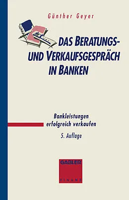 E-Book (pdf) Das Beratungs- und Verkaufsgespräch in Banken von Guenther Geyer