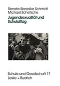 E-Book (pdf) Jugendsexualität und Schulalltag von Renate-Berenike Schmidt, Michael Schetsche