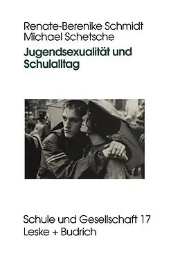 E-Book (pdf) Jugendsexualität und Schulalltag von Renate-Berenike Schmidt, Michael Schetsche