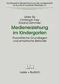 E-Book (pdf) Medienerziehung im Kindergarten von Ulrike Six, Christoph Frey, Roland Gimmler