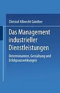 E-Book (pdf) Das Management industrieller Dienstleistungen von Christof Albrecht Günther