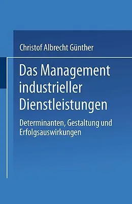 E-Book (pdf) Das Management industrieller Dienstleistungen von Christof Albrecht Günther