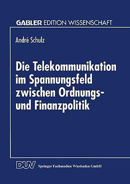 E-Book (pdf) Die Telekommunikation im Spannungsfeld zwischen Ordnungs- und Finanzpolitik von 