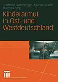 E-Book (pdf) Kinderarmut in Ost- und Westdeutschland von Christoph Butterwegge, Michael Klundt, Zeng Matthias