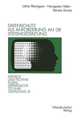E-Book (pdf) Datenschutz als Anforderung an die Systemgestaltung von Heinzpeter Höller, Renate Scholz