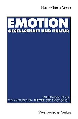 E-Book (pdf) Emotion, Gesellschaft und Kultur von Heinz-Günter Vester