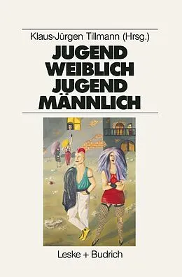 E-Book (pdf) Jugend weiblich  Jugend männlich von Klaus-Jürgen Tillmann